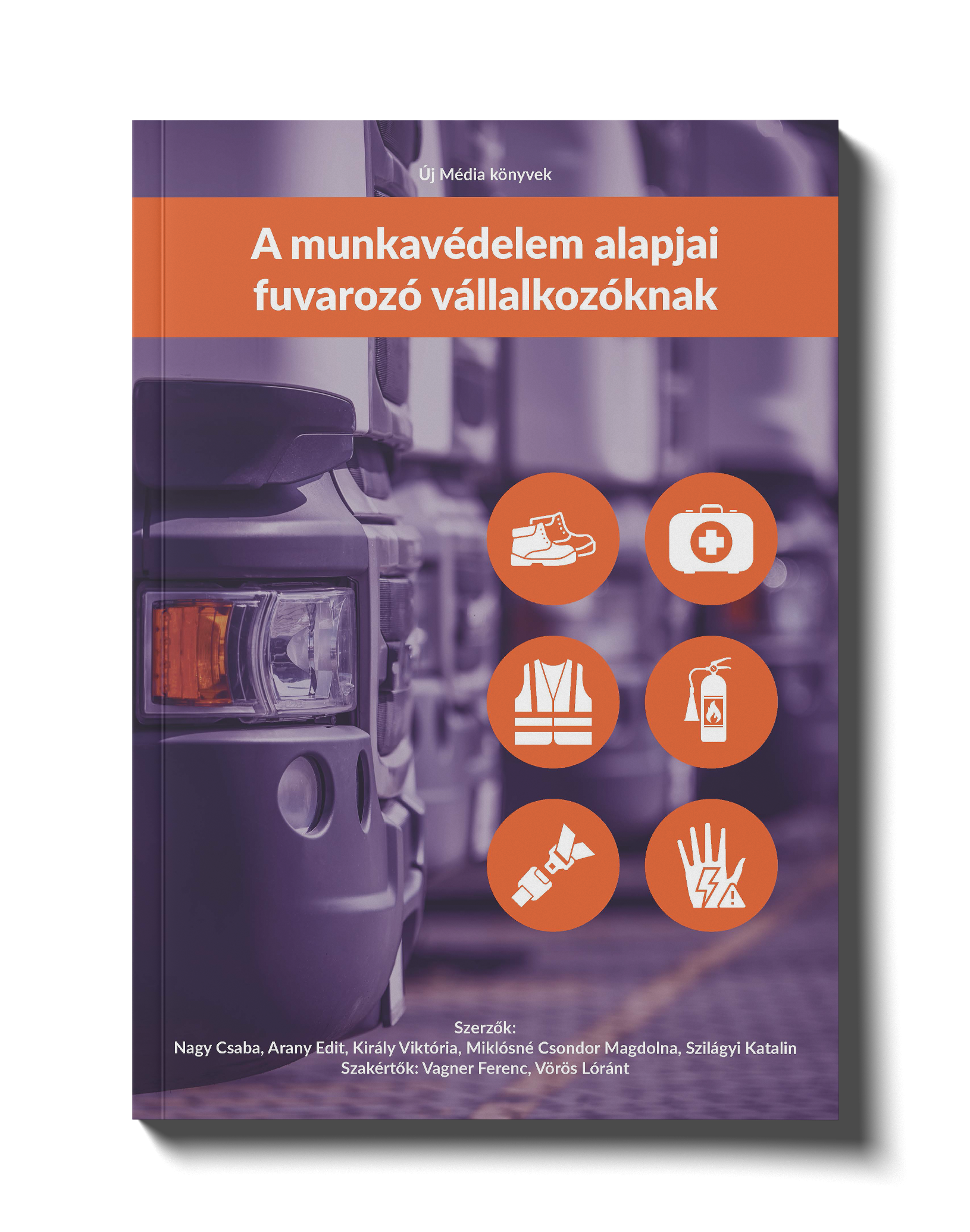 A munkavédelem alapjai fuvarozó vállalkozóknak (pdf)