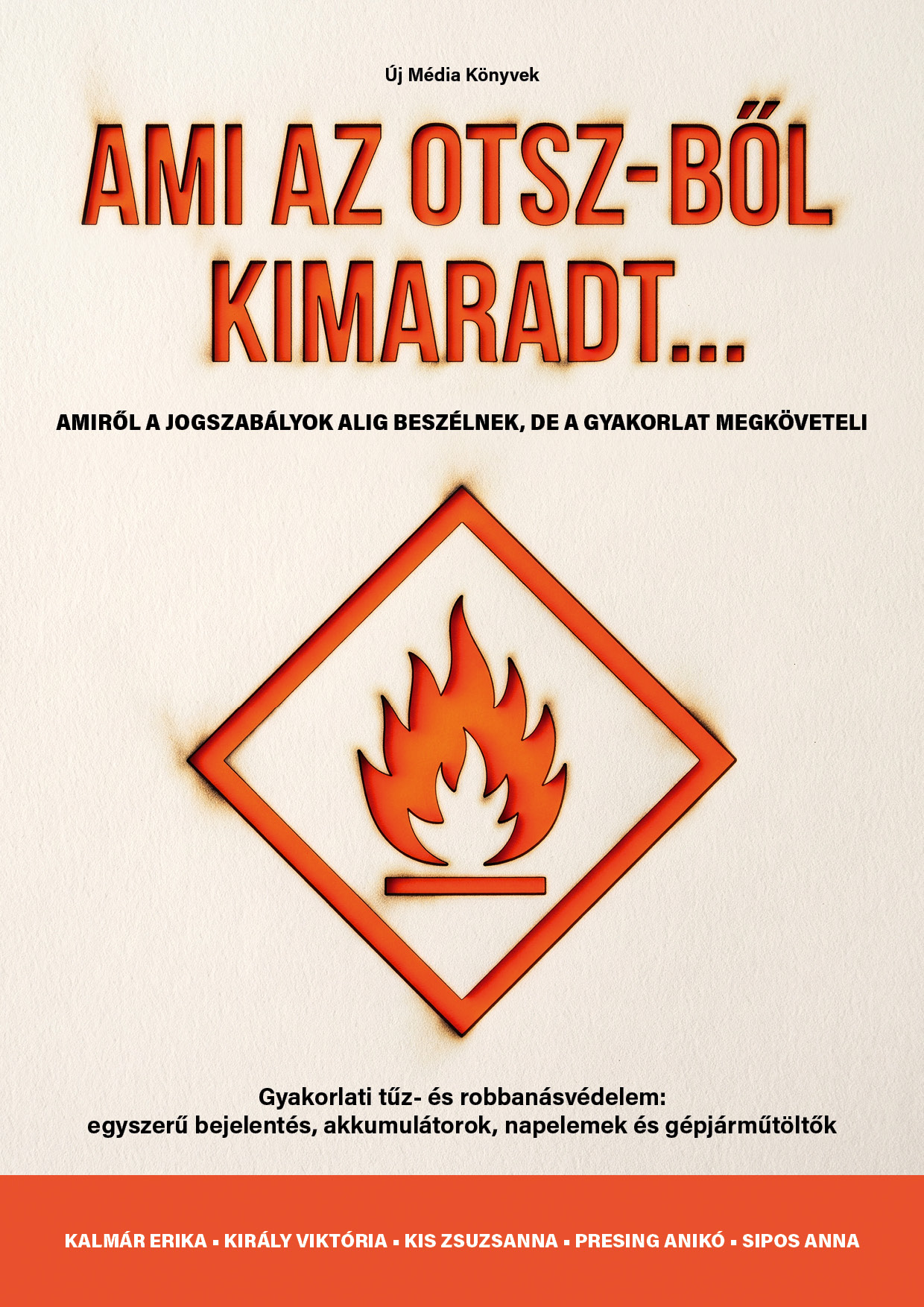 Ami az OTSZ-ből kimaradt... – gyakorlati tűz- és robbanásvédelem
