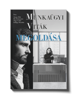 MUNKAÜGYI VITÁK MEGOLDÁSA – Gyakorlati útmutató munkaadóknak