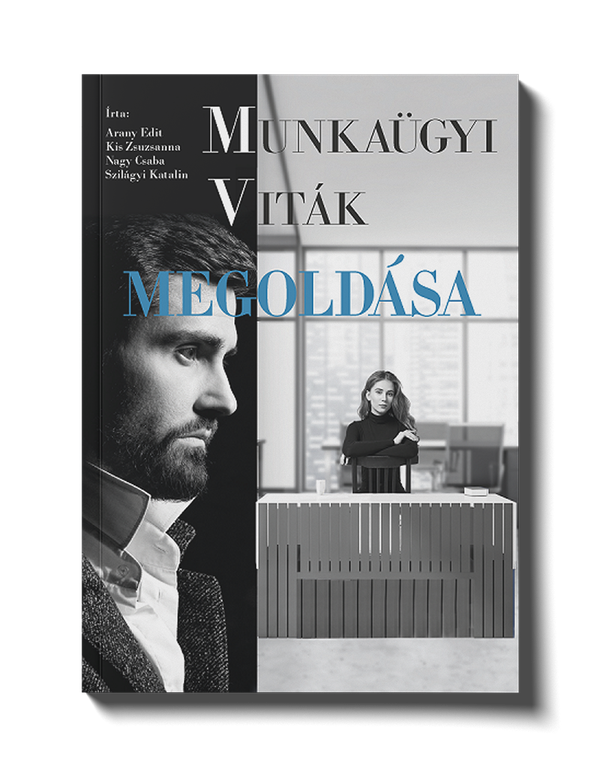 MUNKAÜGYI VITÁK MEGOLDÁSA – Gyakorlati útmutató munkaadóknak